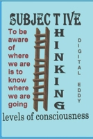 The Subjective Thinking: Levels Of Consciousness 1091998108 Book Cover