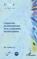 L'approche pluridisciplinaire de la coopération transfrontalière: Fare cahier n° 5 (Fare (Frontières, Acteurs, Représentations de l'Europe)) (French Edition) 2343052697 Book Cover