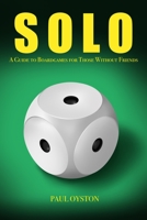 Solo: A Guide To Boardgames For Those Without Friends 173932630X Book Cover