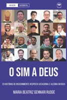 O Sim a Deus: 20 Histórias de Discernimento, Resposta Vocacional e Alegria em Deus 6500481054 Book Cover