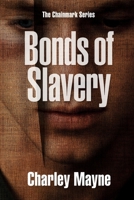 Bonds of Slavery (Chainmark) 1067609806 Book Cover
