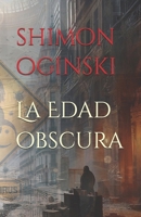 La Edad obscura (Spanish Edition) B0DK76CVNK Book Cover