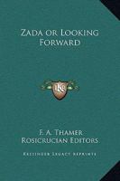 Zada or Looking Forward 1417935448 Book Cover