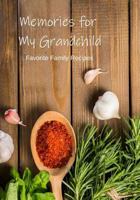 Recipe Book to Write in: Memories for My Grandchild Make Your Own Keepsake 1790859603 Book Cover