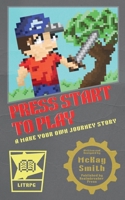 Press Start to Play: A Make Your Own Journey Story B0H9Z79DW5 Book Cover