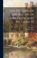 The History of the Reigns of Edward V. and Richard III 1022668218 Book Cover