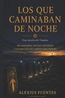 Los que caminaban de noche: Una novela del Camino (Spanish Edition) B0HGYYQ7GX Book Cover