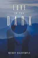 Love in the Dark B09YLJ1BFN Book Cover