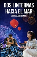 DOS LINTERNAS HACIA EL MAR B0C1J1MXQJ Book Cover