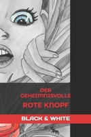 Der geheimnisvolle rote Knopf: Black & White 3951989416 Book Cover
