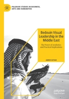 Bedouin Visual Leadership in the Middle East: The Power of Aesthetics and Practical Implications 3030573966 Book Cover