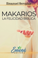 Makarios: La Felicidad Bíblica (Spanish Edition) B0FP5Q25L7 Book Cover