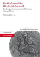 Die Grafen Von Diez (12.-14. Jahrhundert): Handlungsspielraume Eines Mittelrheinischen Adelsgeschlechts 3515137440 Book Cover