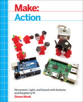 Mouvement, lumière et son avec Arduino et Raspberry Pi: Avec 30 projets ludiques (Serial makers) 1457187795 Book Cover