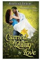 Carried Away by Love: Sweet Romance Collection: Book 1 1720527806 Book Cover