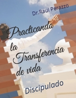 Practicando la Transferencia de via: Discipulado (Spanish Edition) B08J5BD69C Book Cover