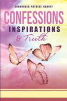 Confessions, Inspirations, and Truth B09T69QDRP Book Cover