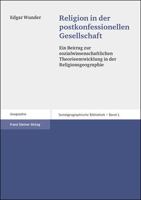 Religion in Der Postkonfessionellen Gesellschaft: Ein Beitrag Zur Sozialwissenschaftlichen Theorieentwicklung in Der Religionsgeographie 3515087729 Book Cover