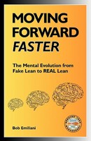 Moving Forward Faster: The Mental Evolution from Fake Lean to Real Lean 0984540016 Book Cover