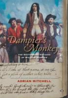 Dampier's Monkey: The south seas voyages of William Dampier 1743056303 Book Cover