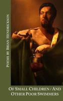 Of Small Children / And Other Poor Swimmers 0692256350 Book Cover