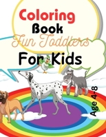 Coloring Book Fun Toddlers For Kids: Fun-filled Coloring Adventures for Curious Kids" B0C8QFQ7D5 Book Cover