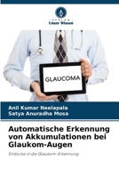 Automatische Erkennung von Akkumulationen bei Glaukom-Augen: Einblicke in die Glaukom-Erkennung 6206010104 Book Cover