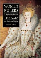 Women Rulers throughout the Ages: An Illustrated Guide 1576070913 Book Cover
