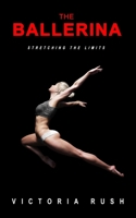 The Ballerina: Stretching the Limits ( Transgender Erotica ) (Shae's T-Girl Adventures) 1998429148 Book Cover