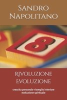 Rivoluzione Evoluzione: crescita personale risveglio interiore evoluzione spirituale B0CGTWSYKJ Book Cover