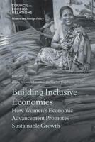 Building Inclusive Economies: How Women’s Economic Advancement Promotes Sustainable Growth 0876097174 Book Cover