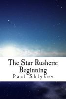 The Star Rushers: Beginning: This is the story about a team of night racers which know how to race among the stars. 1494998793 Book Cover