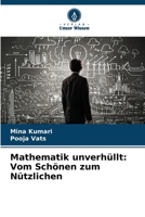 Mathematik unverhüllt: Vom Schönen zum Nützlichen (German Edition) 6207733673 Book Cover