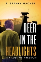 A Deer in the Headlights: Losing My Freedom 0998809098 Book Cover
