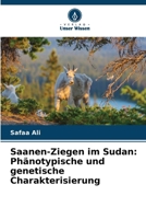 Saanen-Ziegen im Sudan: Phänotypische und genetische Charakterisierung 6206863328 Book Cover