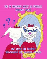 Be A Friend Not A Bully 1983355704 Book Cover