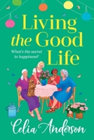 Living the Good Life 1836171560 Book Cover