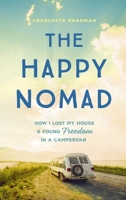 The Happy Nomad: Live with Less and Find What Really Matters 1399720554 Book Cover