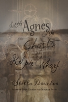 Little Agnes and the Ghosts of Kelpie Wharf: A Little Agnes Tale 1622010248 Book Cover