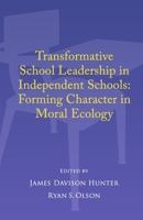 Transformative School Leadership in Independent Schools: Forming Character in Moral Ecology 1667875507 Book Cover