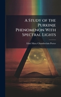 A Study of the Purkinje Phenomenon With Spectral Lights 102381711X Book Cover
