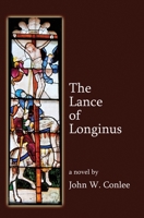 The Lance of Longinus 1939917360 Book Cover