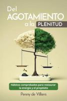 Del agotamiento a la plenitud: Hábitos comprobados para restaurar la energía y el propósito (Spanish Edition) B0FDWMKMP6 Book Cover
