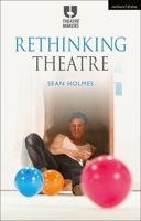 Rethinking Theatre 1350030988 Book Cover