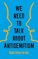 We Need to Talk about Antisemitism 1541601947 Book Cover