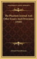 The phantom journal,: And other essays and diversions (Essay index reprint series) 0548787565 Book Cover