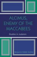 Alcimus, Enemy of the Maccabees 0761830448 Book Cover
