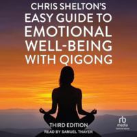 Chris Shelton's Easy Guide to Emotional Well-Being with Qigong: Third Edition B0FC6QBH9F Book Cover