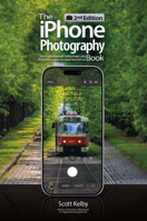 The iPhone Photography Book (2nd Edition): How to Get Professional-Looking Images Using the Camera You Always Have with You B0DQ66QKY9 Book Cover