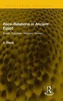 Race-Relations in Ancient Egypt: Greek, Egyptian, Hebrew, Roman (Routledge Revivals) 1041356277 Book Cover